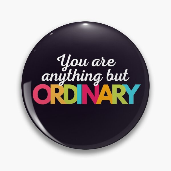 Item preview, You Are Anything But Ordinary designed and sold by LiToDesignCo.
