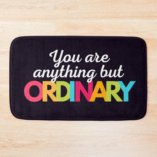 Item preview, You Are Anything But Ordinary designed and sold by LiToDesignCo.
