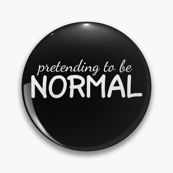 Item preview, Pretending to be Normal designed and sold by LoveLifeRandom.