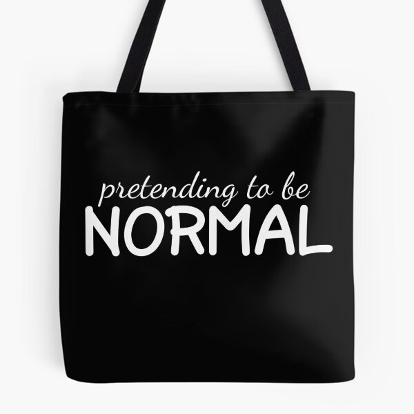 Item preview, Pretending to be Normal designed and sold by LoveLifeRandom.