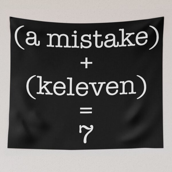 Item preview, A Mistake Plus a Keleven Gets You Home By 7 designed and sold by TheDirtyNarwhal.