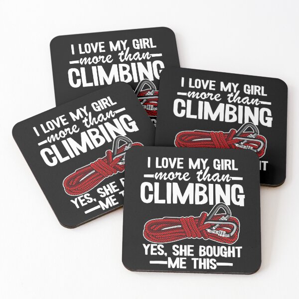 Item preview, I Love My Girl More Than Climbing Yes, She Bought Me This Funny Climbing designed and sold by Stronzi.