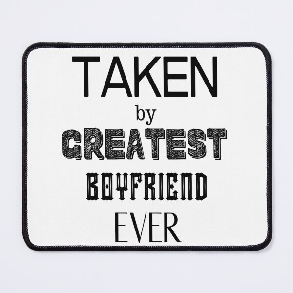 Item preview, Taken by Greatest Boyfriend Ever designed and sold by GrownFolkMotto.