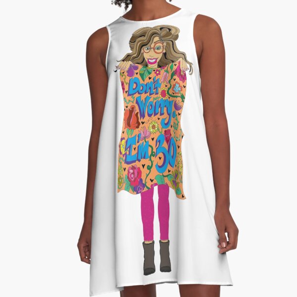 "Don't Worry, I'm 30". A-Line Dress