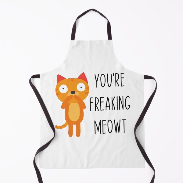 Item preview, You're Freaking Meowt designed and sold by Martini-Four.
