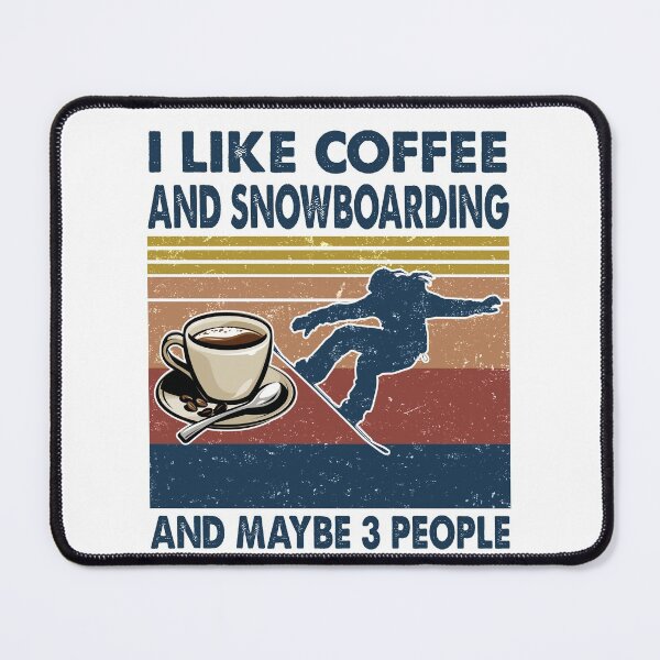 Item preview, I like coffee and Snowboarding and maybe 3 people designed and sold by tuyetnhung98.