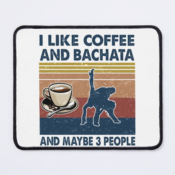 Item preview, I like coffee and bachata and maybe 3 people designed and sold by tuyetnhung98.