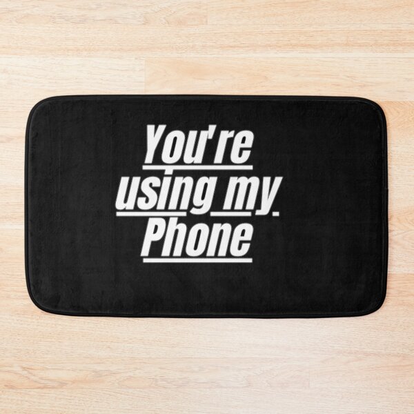 Item preview, you & amp; amp; # 39; re using my phone cellphone cell phone mobile phone designed and sold by saadabs.