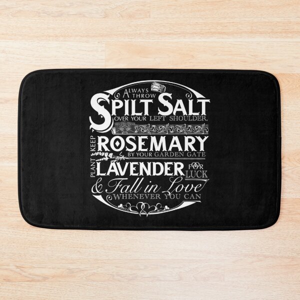 Item preview, “Always throw spilled salt over your left shoulder. Keep rosemary by your garden gate. Add pepper to your mashed potatoes. Plant roses and lavender, for luck. Fall in love whenever you can. designed and sold by Jody  Parmann.