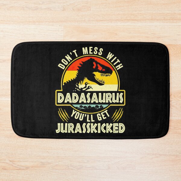 Item preview, Don't Mess With Dadasaurus You'll Get Jurasskicked, designed and sold by shopANcaK.