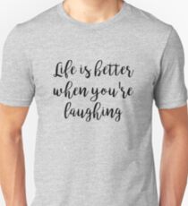Life is better when you're laughing Slim Fit T-Shirt