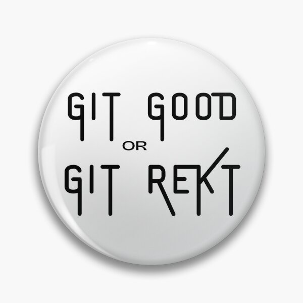 Item preview, Git Good or Git Rekt - Gamer talk Gamer life designed and sold by Witfulwisdom.