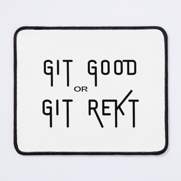 Item preview, Git Good or Git Rekt - Gamer talk Gamer life designed and sold by Witfulwisdom.