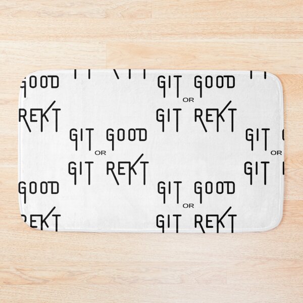 Item preview, Git Good or Git Rekt - Gamer talk Gamer life designed and sold by Witfulwisdom.