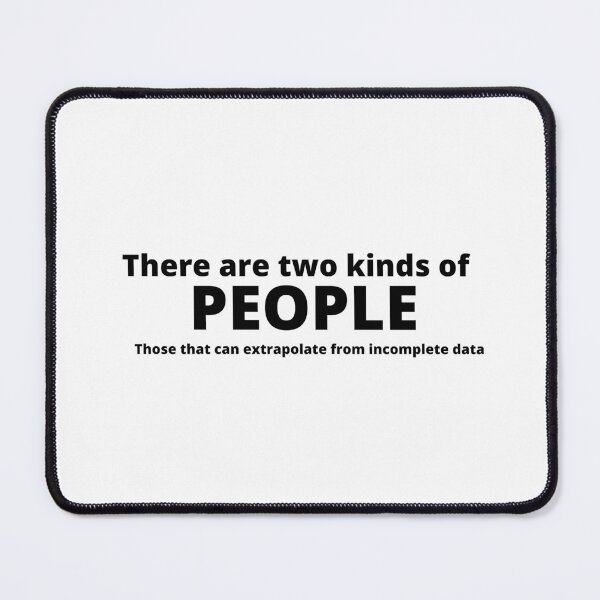 Item preview, There are two kinds of people Those that can extrapolate from incomplete data.Essential T-Shirt designed and sold by EssifarShop.