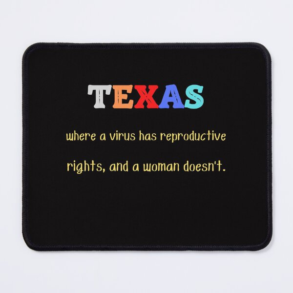 Item preview, Texas - where a virus has reproductive rights, and a woman doesn't TShirt designed and sold by Unique styl  DeSigNe.