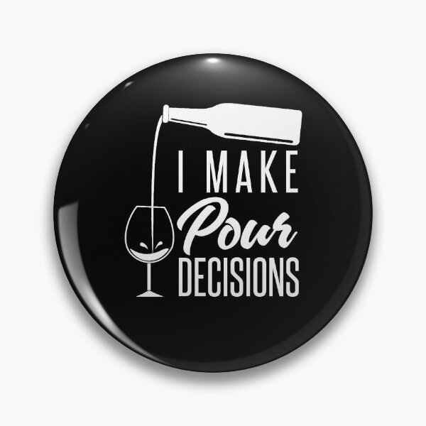 Item preview, I Make Pour Decisions Funny Alcohol Wine  designed and sold by TeddyTees21.