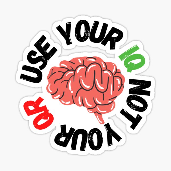  Use Your Iq Not Your Qr Sticker For Sale By RisingSunStore Redbubble