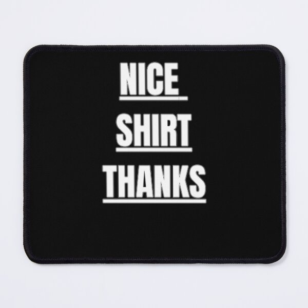 Item preview, nice shirt thanks good shirt perfect happy designed and sold by saadabs.