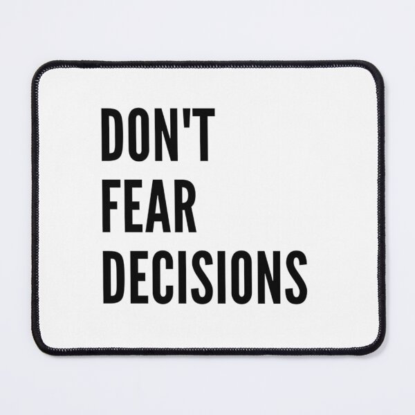 Item preview, Don't Fear Decisions Daily Inspiration and Motivation Gear! designed and sold by UncleFizziwigs.