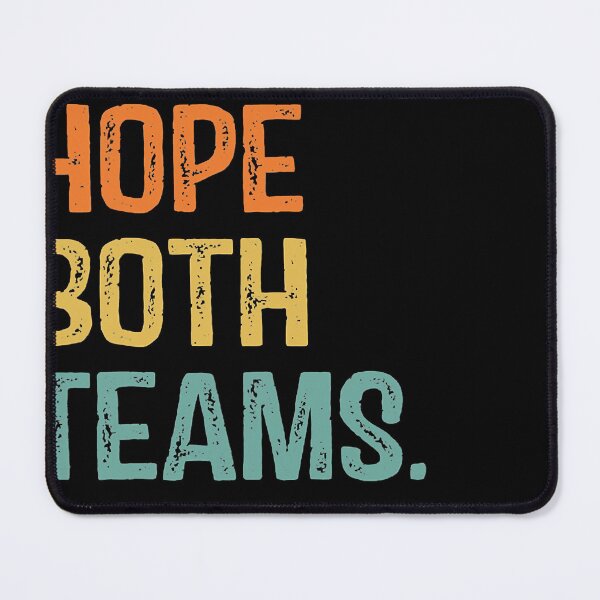 Item preview, I Just Hope Both Teams Have Fun designed and sold by talinejlaponte.