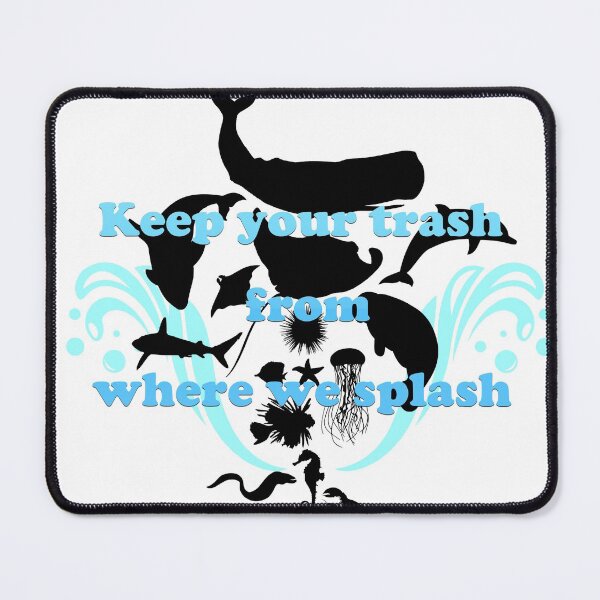 Item preview, Keep Your Trash From Where We Splash designed and sold by RMSartZ.