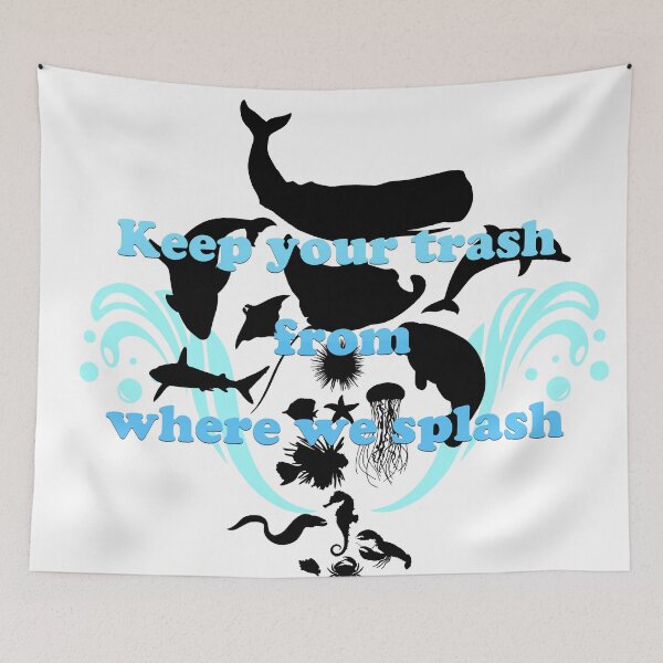 Item preview, Keep Your Trash From Where We Splash designed and sold by RMSartZ.