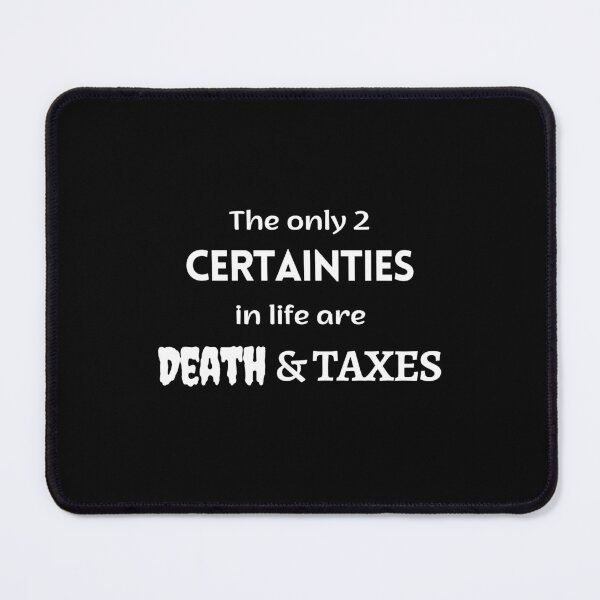 Item preview, The only 2 Certainties in life are Death and Taxes // IRS // Accounting designed and sold by Rat to Lion.
