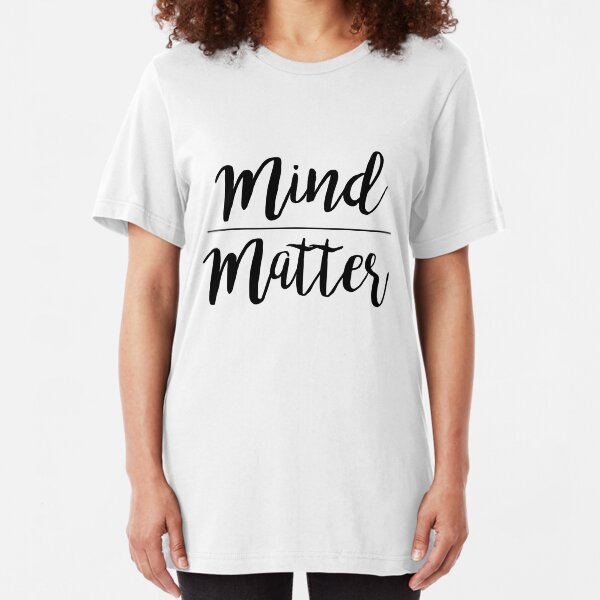 Mind over matter Slim Fit T-Shirt