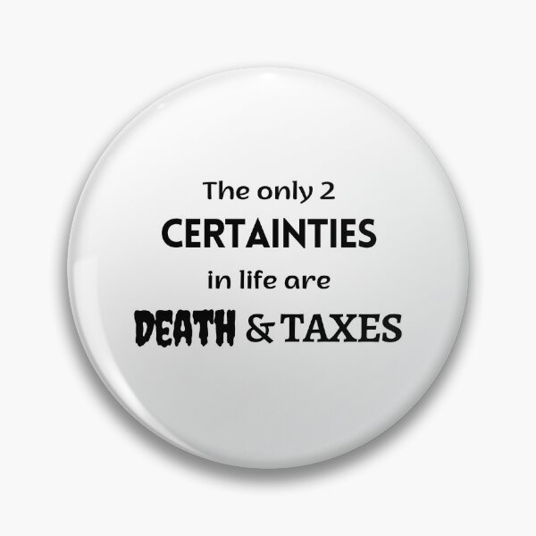 Item preview, The only 2 Certainties in life are Death and Taxes // IRS // Accounting designed and sold by Rat to Lion.