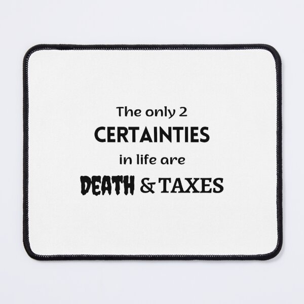 Item preview, The only 2 Certainties in life are Death and Taxes // IRS // Accounting designed and sold by Rat to Lion.