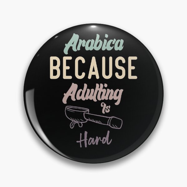 Item preview, Arabica Because Adulting Is Hard designed and sold by medbdj.