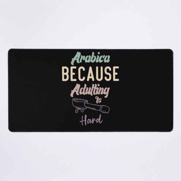 Item preview, Arabica Because Adulting Is Hard designed and sold by medbdj.