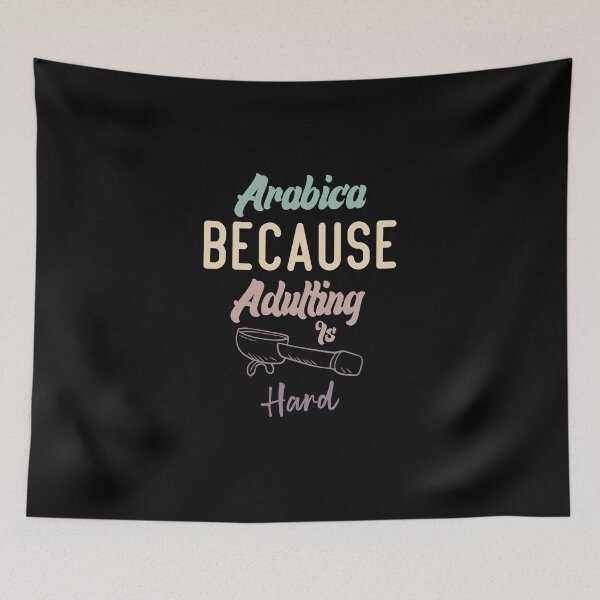 Item preview, Arabica Because Adulting Is Hard designed and sold by medbdj.
