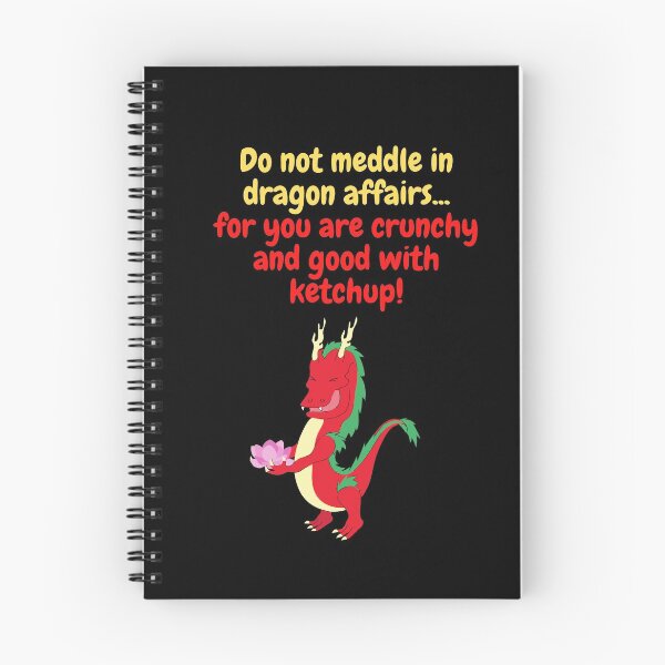 Item preview, Do not meddle in dragon affairs for you are crunchy and good with ketchup! designed and sold by CheryleaDesigns.