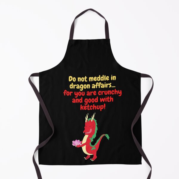 Item preview, Do not meddle in dragon affairs for you are crunchy and good with ketchup! designed and sold by CheryleaDesigns.