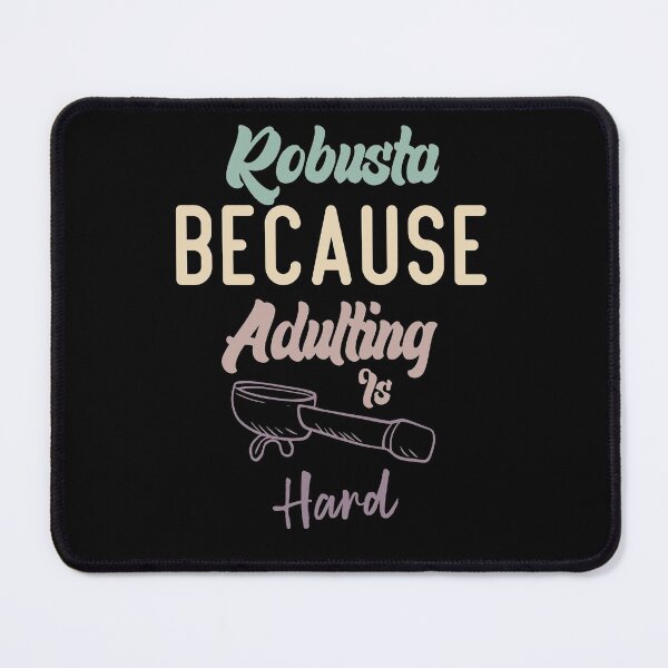 Item preview, Robusta Because Adulting Is Hard designed and sold by medbdj.