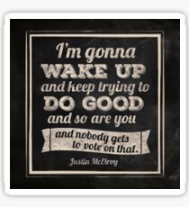 MBMBAM I'm Gonna Wake Up and Do Good Podcast Sticker