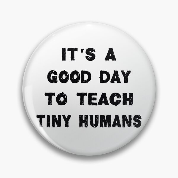 Item preview, it's a good day to teach tiny humans designed and sold by Fislux.