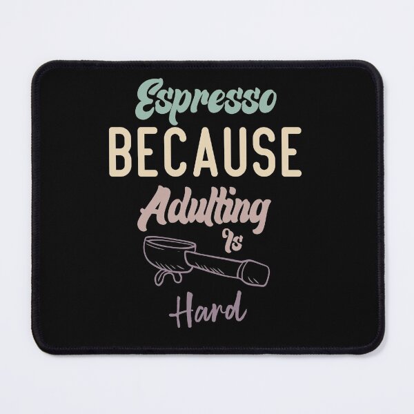 Item preview, Espresso Because Adulting Is Hard designed and sold by medbdj.