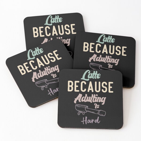 Item preview, Latte Because Adulting Is Hard designed and sold by medbdj.