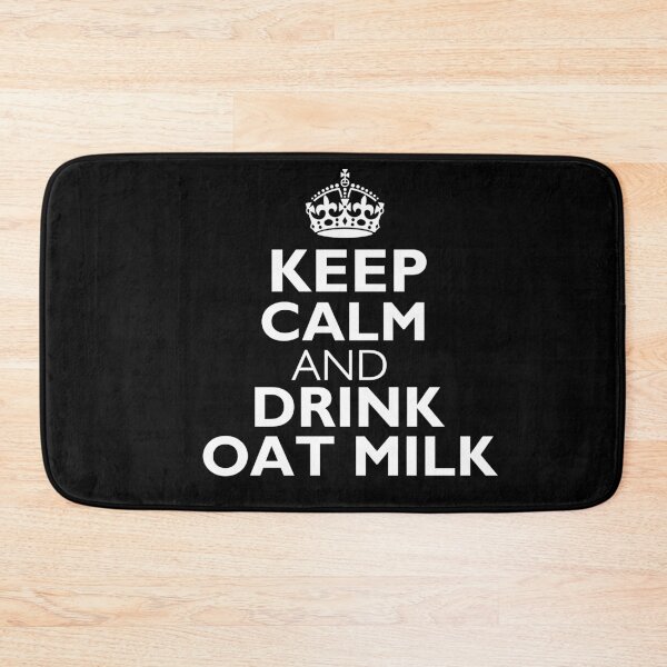 Item preview, Keep Calm and Drink Oat Milk designed and sold by choceclairs.