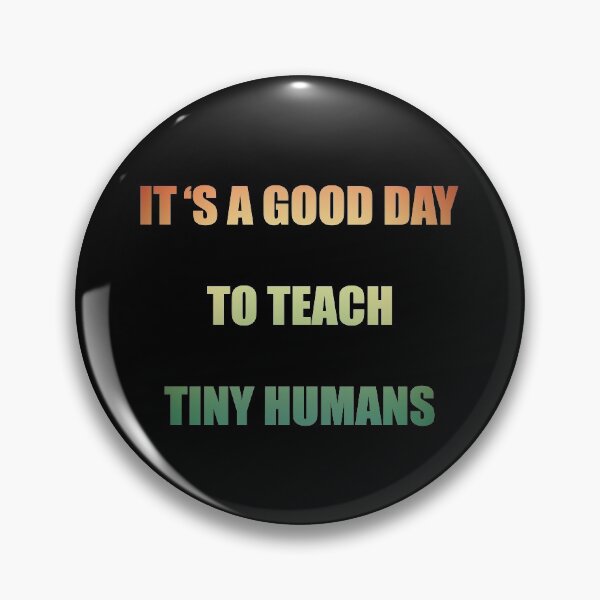 Item preview, it's a good day to teach tiny humans designed and sold by Fislux.
