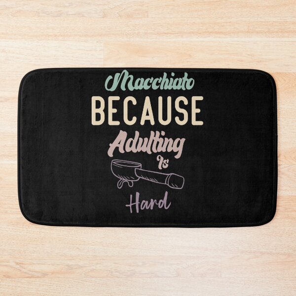 Item preview, Macchiato Because Adulting Is Hard designed and sold by medbdj.