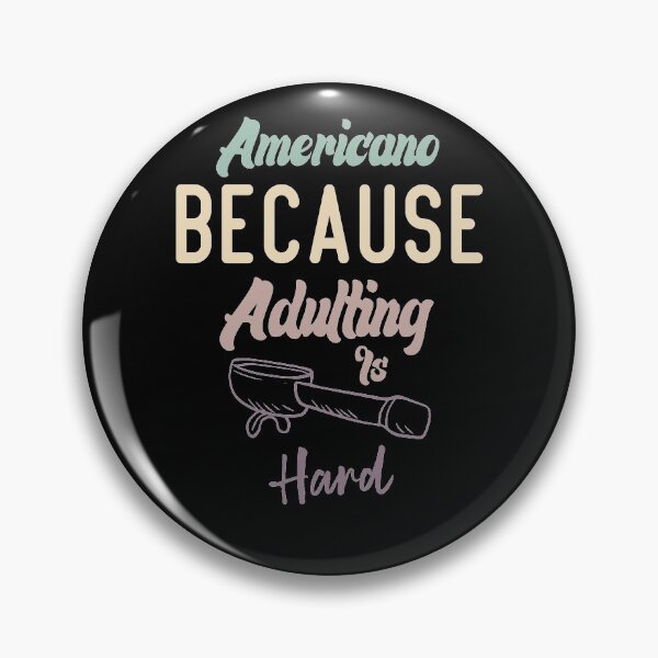 Item preview, Americano Because Adulting Is Hard designed and sold by medbdj.