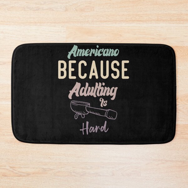 Item preview, Americano Because Adulting Is Hard designed and sold by medbdj.