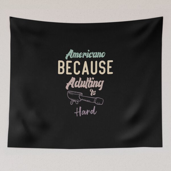 Item preview, Americano Because Adulting Is Hard designed and sold by medbdj.