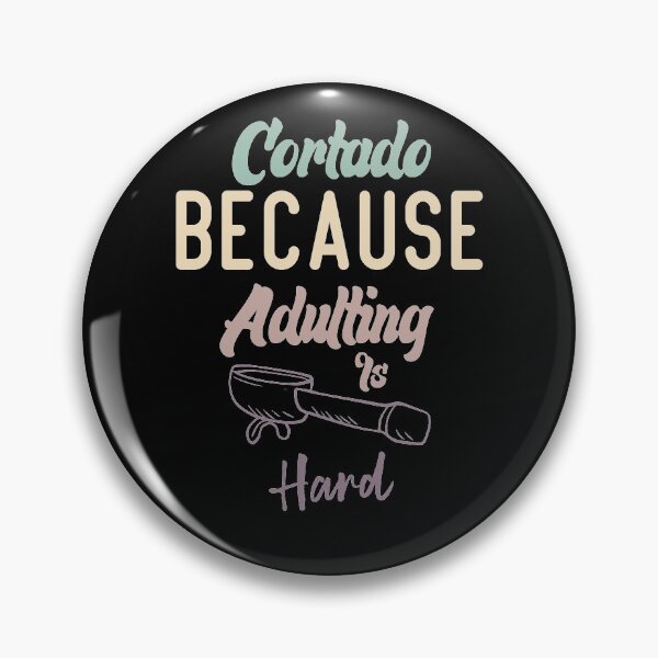 Item preview, Cortado Because Adulting Is Hard designed and sold by medbdj.