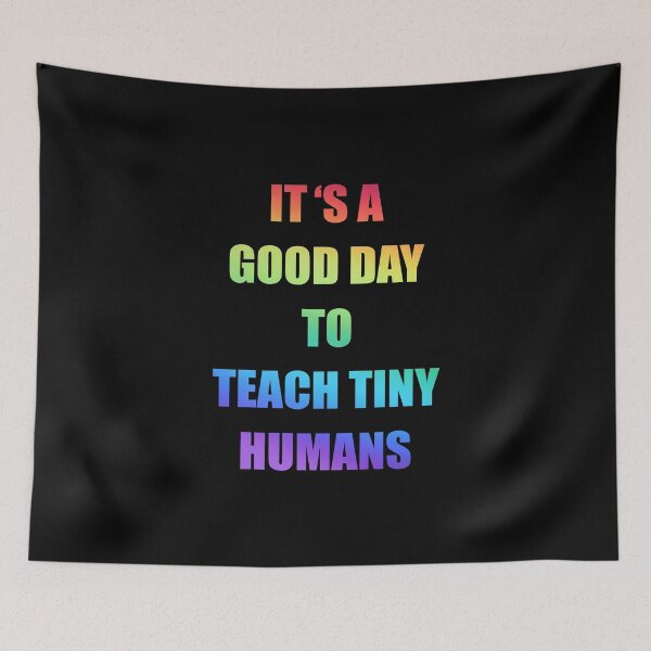 Item preview, it's a good day to teach tiny humans designed and sold by Fislux.