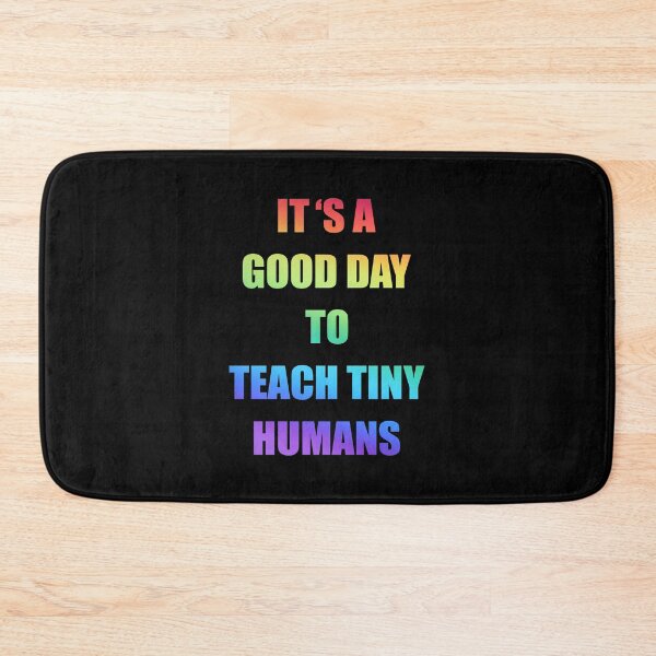Item preview, it's a good day to teach tiny humans designed and sold by Fislux.